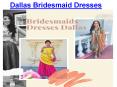 Dallas Bridesmaid Dresses PowerPoint PPT Presentation