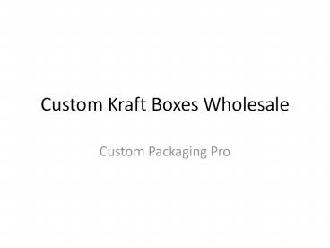 Custom Kraft Boxes Wholesale