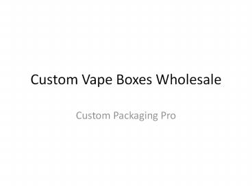 Vape Packaging Wholesale (1)
