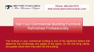 Get Your Commercial Building Furniture Refinished Professionally