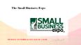 The Small Business Expo PowerPoint PPT Presentation