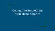 Getting The Best ROI On Your Home Security