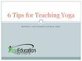 6 Tips for Teaching Yoga PowerPoint PPT Presentation