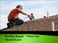 Roofing Repair – What You Should Know PowerPoint PPT Presentation