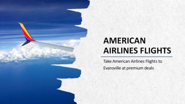 Take American Airlines Flights To Evansville At Premium Deals