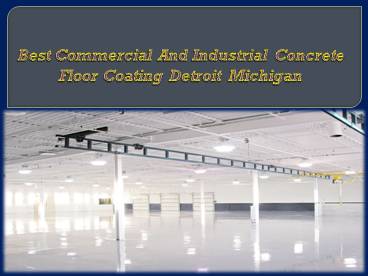 Best Commercial And Industrial Concrete Floor Coating Detroit Michigan