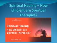 Spiritual Healing – How Efficient are Spiritual Therapies?
