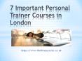 7 Important Personal Trainer Courses in London PowerPoint PPT Presentation