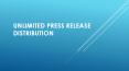 Unlimited Press Release Distribution PowerPoint PPT Presentation