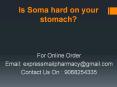 Is Soma hard on your stomach? PowerPoint PPT Presentation