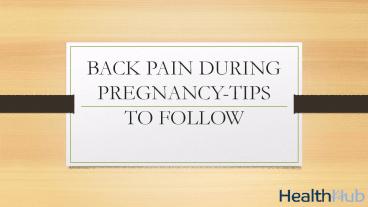 Back Pain During Pregnancy Tips to Follow
