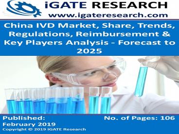 China IVD Market, Share, Trends, Regulations, Reimbursement & Key Players Analysis - Forecast to 2025