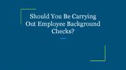 Should You Be Carrying Out Employee Background Checks?