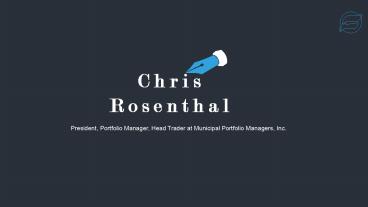 Chris David Rosenthal - Possesses Exceptional Management Skills