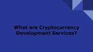 what are Cyptocurrency Development Services