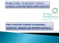 Best Podiatric Foot and Ankle Surgeon Mandurah PowerPoint PPT Presentation