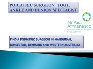 Best Podiatric Foot and Ankle Surgeon Mandurah
