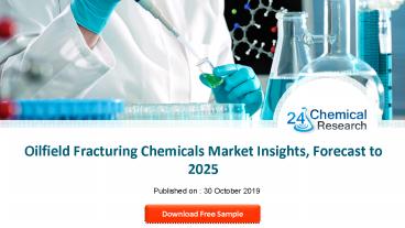 Oilfield Fracturing Chemicals Market Insights, Forecast to 2025