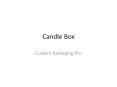 Wholesale Candle Packaging PowerPoint PPT Presentation