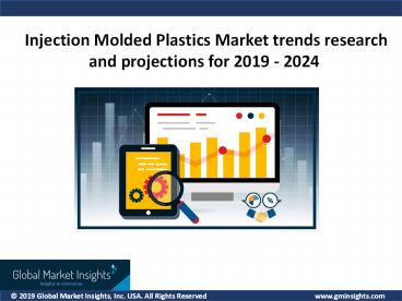 Injection Molded Plastics Market growth outlook with industry review and forecast 2019-2025