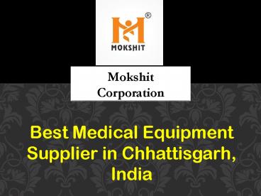 Best Medical Equipment Supplier in Chhattisgarh, India