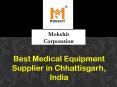 Best Medical Equipment Supplier in Chhattisgarh, India PowerPoint PPT Presentation