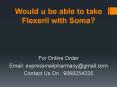 Would u be able to take Flexeril with Soma? PowerPoint PPT Presentation