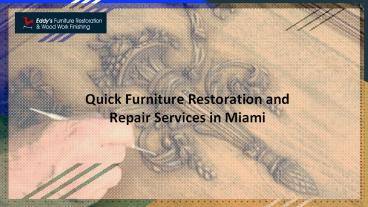 Quick Furniture Restoration and Repair Services in Miami