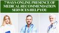 7 Ways Online Presence of Medical Recommendation Services Help You PowerPoint PPT Presentation