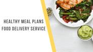 Healthy Meal Plans - Food Delivery Service