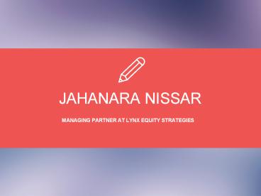 Jahanara Nissar - Former Investment Research at Citigroup