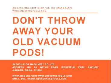 Don't throw away your old cnc vacuum pods of woodworking machining center