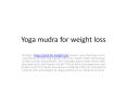 yoga mudra for weight loss PowerPoint PPT Presentation