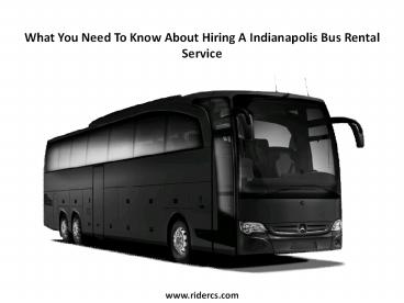 What You Need To Know About Hiring A Indianapolis Bus Rental Service