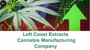 Left Coast Extracts Cannabis Manufacturing Company