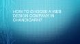 How to choose a web design company in Chandigarh? PowerPoint PPT Presentation