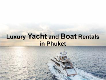 Luxury Yacht and Boat Rentals in Phuket
