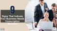 Signs That Indicate Your Business Needs Transcription Services PowerPoint PPT Presentation