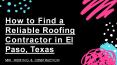 How to Find a Reliable Roofing Contractor in El Paso, Texas PowerPoint PPT Presentation