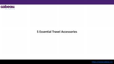 5 Essential Travel Accessories