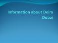 Information about Deira Dubai PowerPoint PPT Presentation