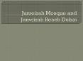 Jumeirah Beach and Jumeirah Mosque PowerPoint PPT Presentation