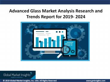 Advanced Glass Market research report by 2019 to 2024