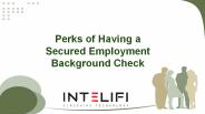 Perks of Having a Secured Employment Background Check