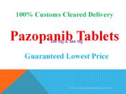 Pazopanib Tablets - 100% Customs Cleared Delivery