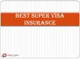 Best Supervisa Insurance PowerPoint PPT Presentation