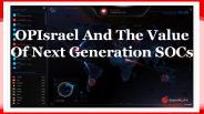 OPIsrael And The Value Of Next Generation SOCs