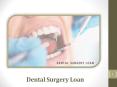 How Can You Get A Dental Surgery Loan For The Treatment? PowerPoint PPT Presentation