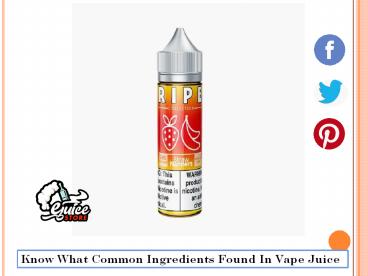 Know What Common Ingredients Found In Vape Juice