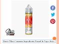 Know What Common Ingredients Found In Vape Juice PowerPoint PPT Presentation